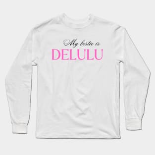 Delulu Long Sleeve T-Shirt